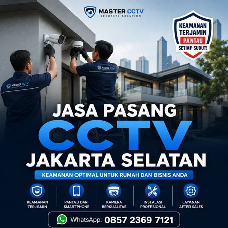 Jasa Pasang CCTV Jakarta Selatan oleh Master CCTV untuk rumah, kantor, toko dan area bisnis