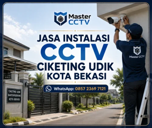 Jasa Instalasi CCTV Ciketing Udik Kota Bekasi oleh Master CCTV untuk rumah perumahan toko dan usaha